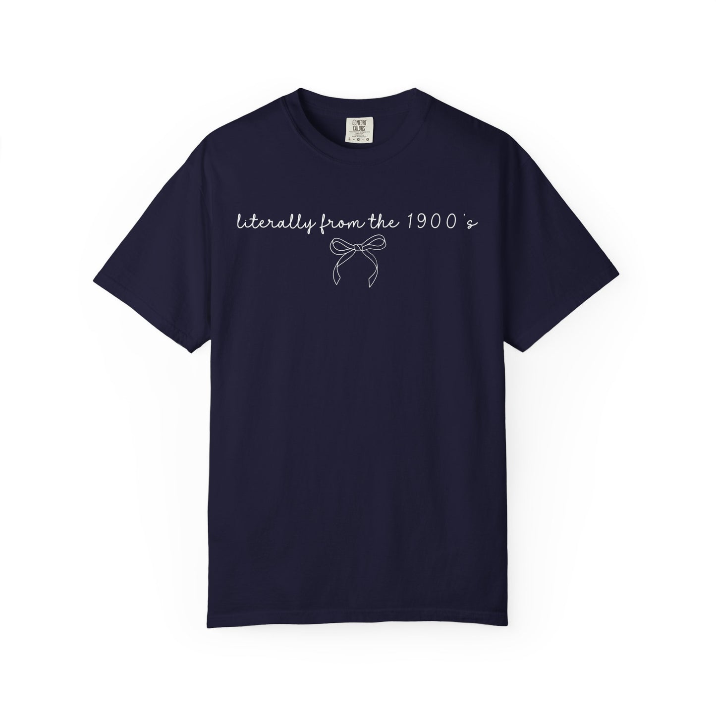 Literally From the 1900's Graphic Tee