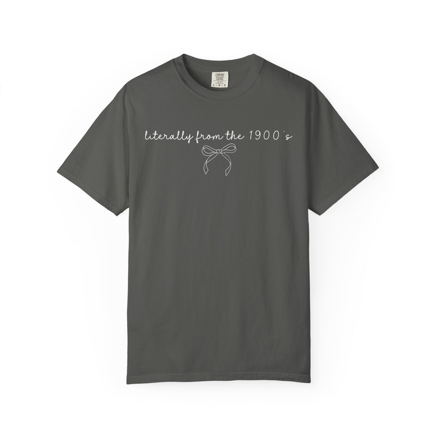 Literally From the 1900's Graphic Tee