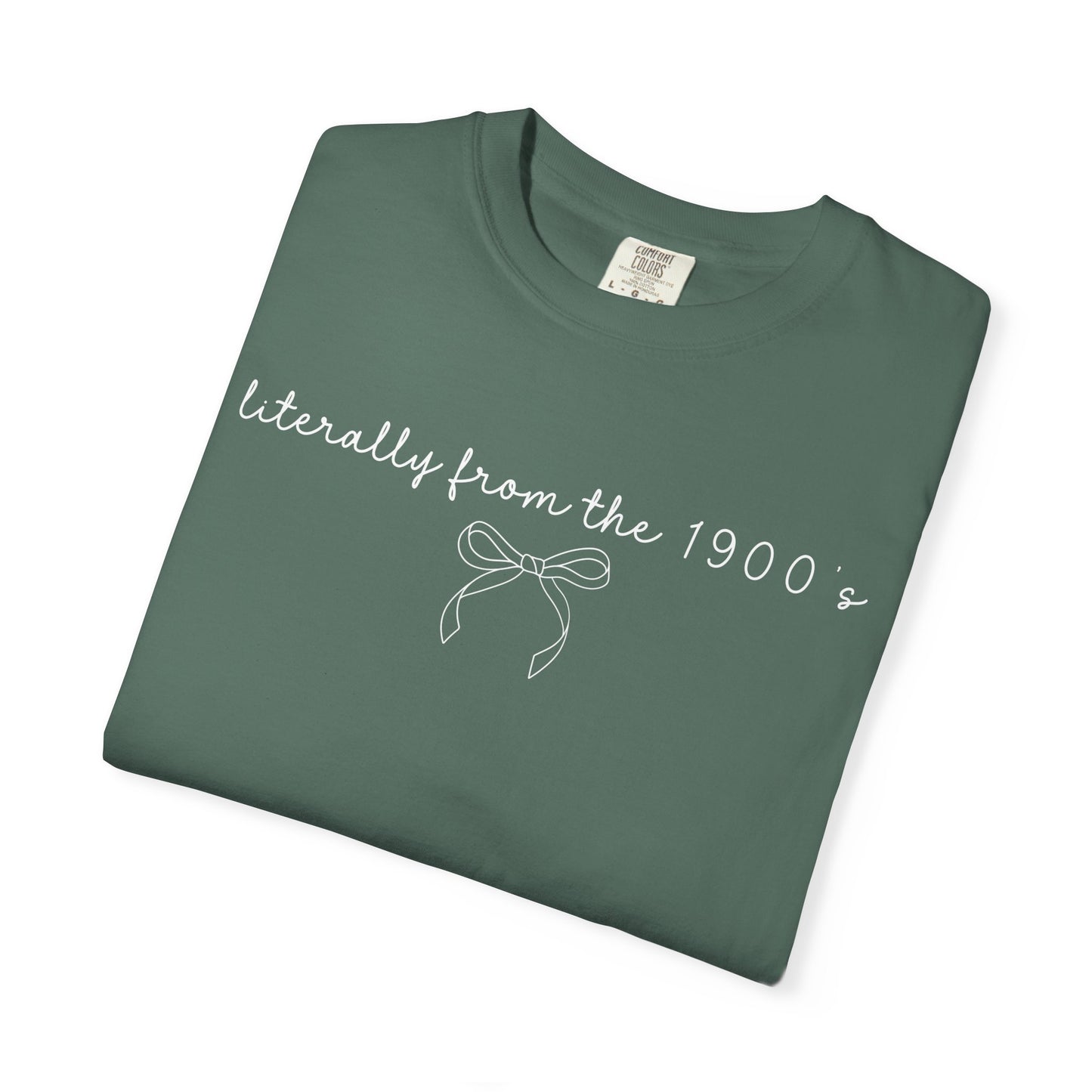 Literally From the 1900's Graphic Tee