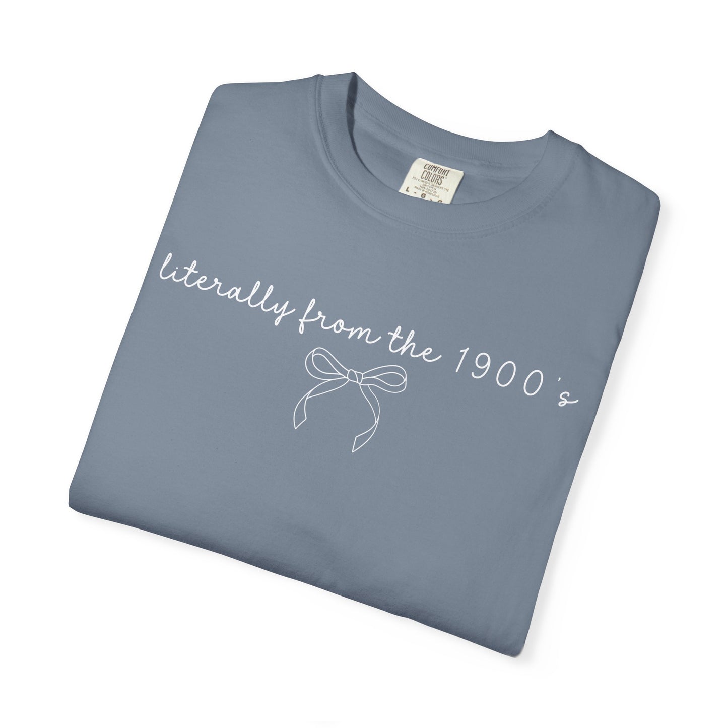 Literally From the 1900's Graphic Tee