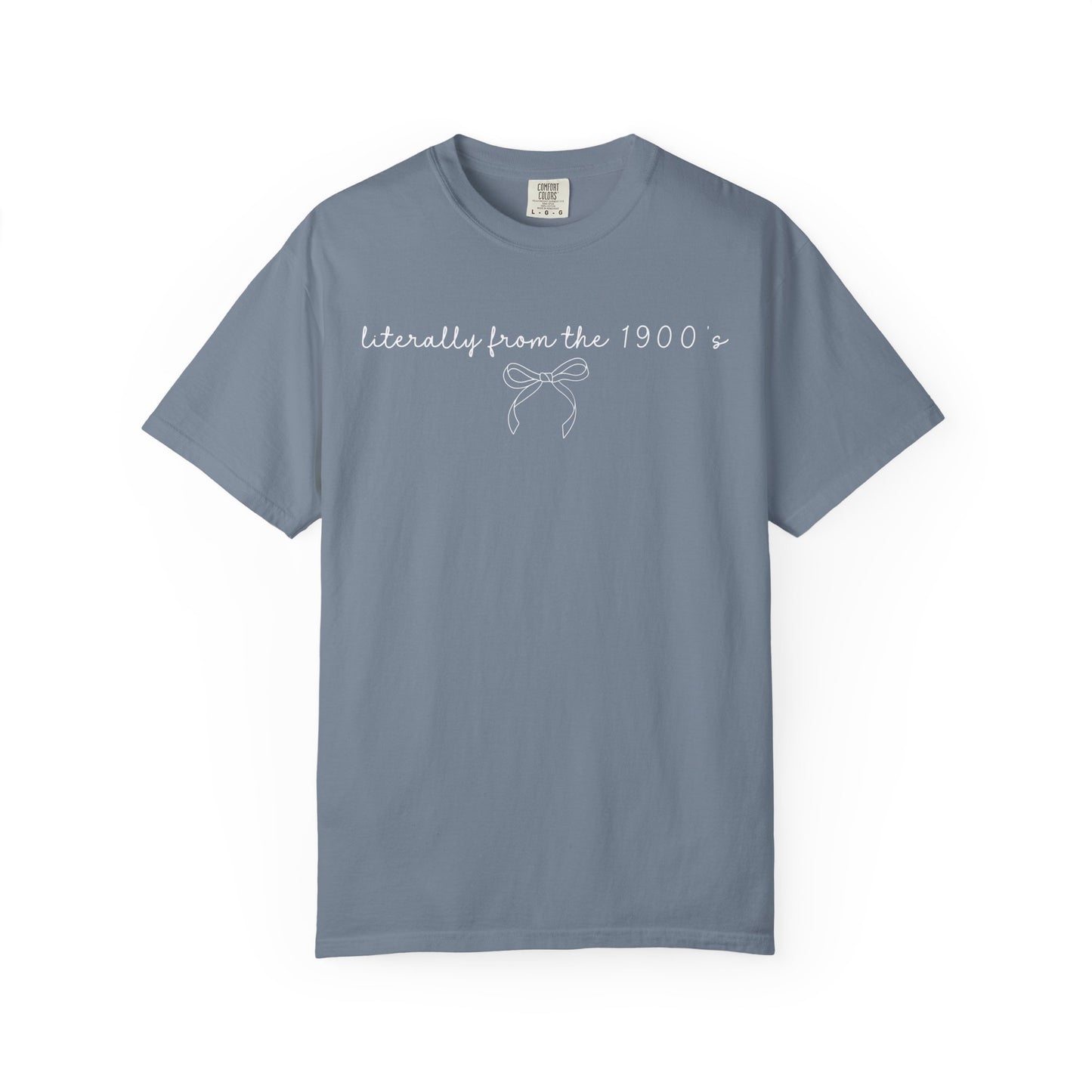 Literally From the 1900's Graphic Tee