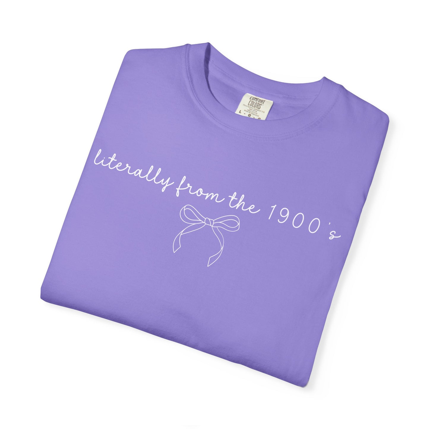 Literally From the 1900's Graphic Tee