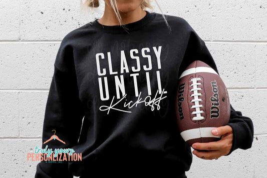 - Classy until Kickoff Sweatshirt -