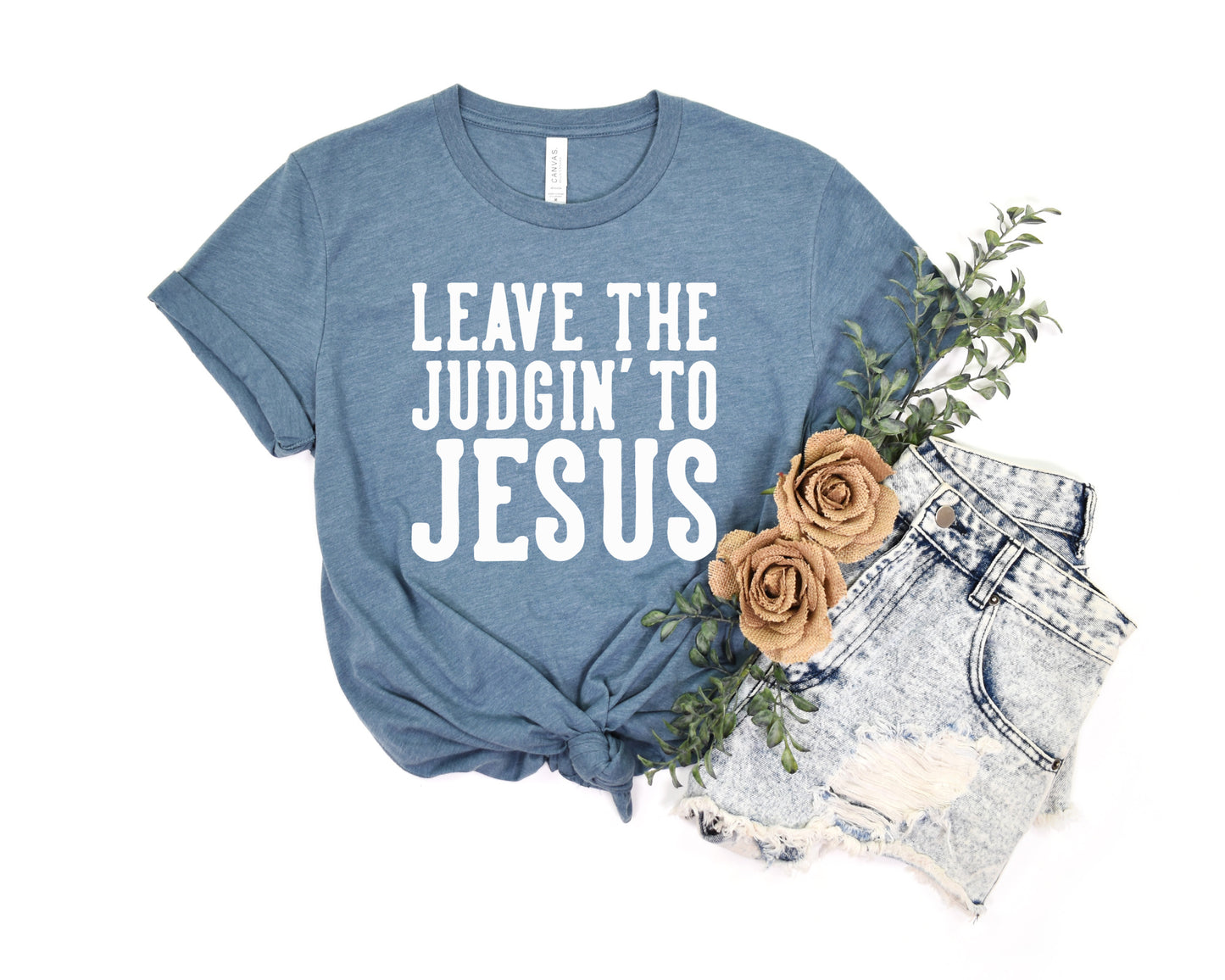 - Leave the Judgin' to Jesus t-shirt -