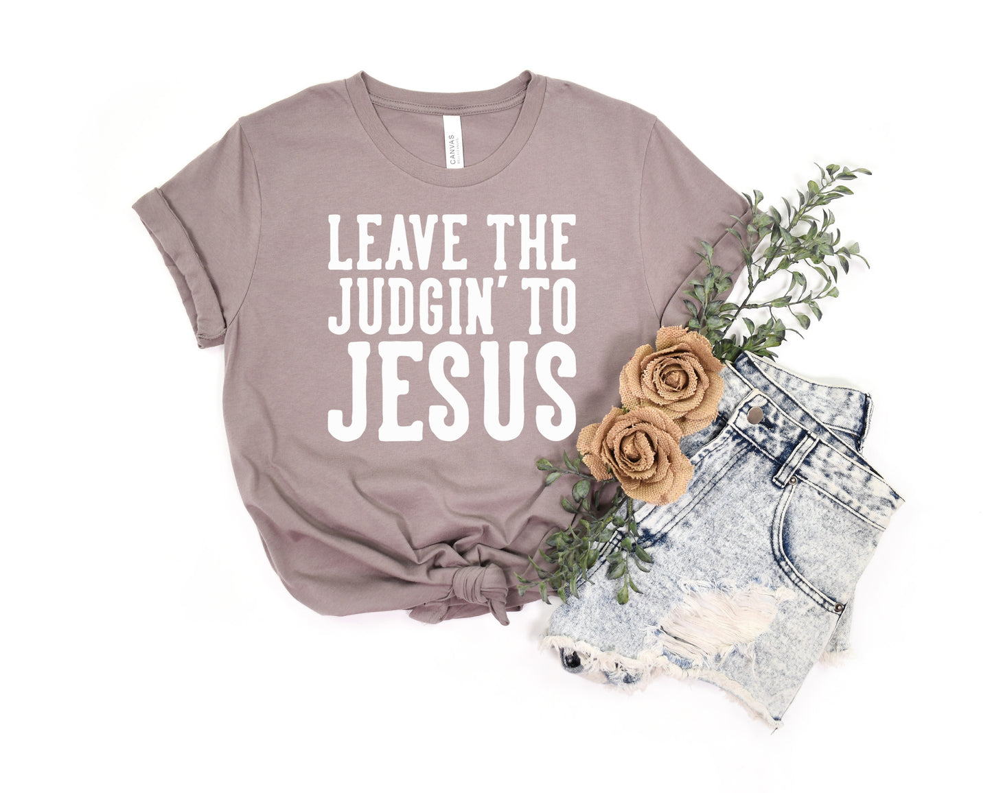 - Leave the Judgin' to Jesus t-shirt -