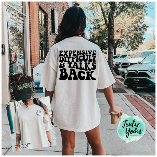 Expensive Difficult & Talks Back T-Shirt