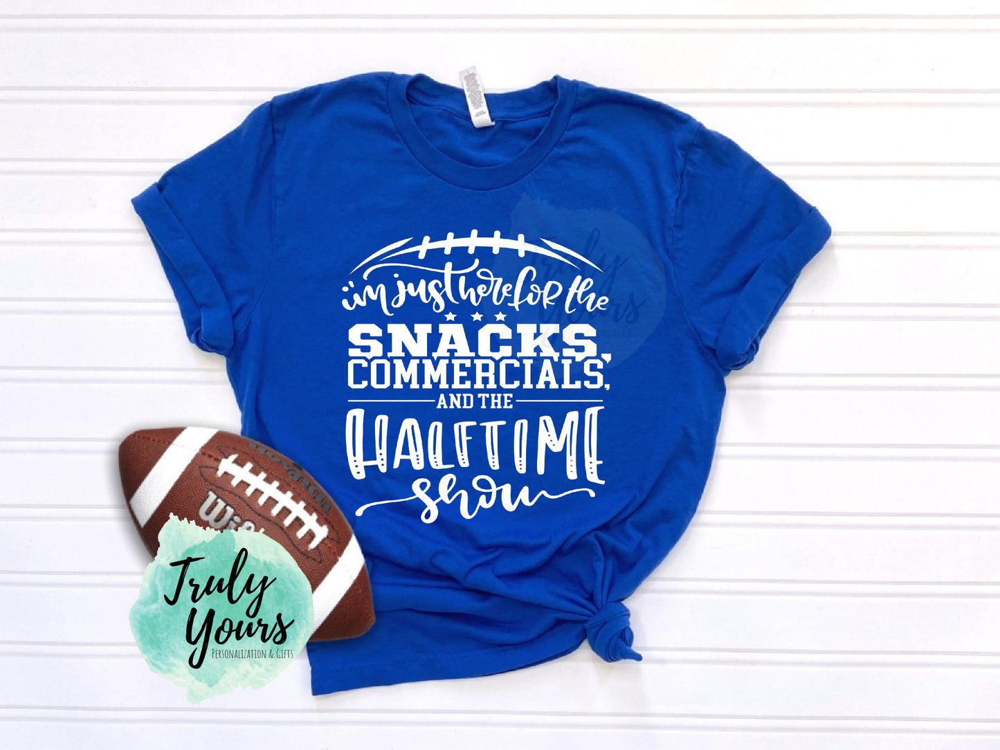 I'm Just here for the Snacks, Commercials and Halftime Show t-Shirt | Football T-shirt