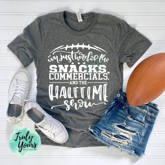 I'm Just here for the Snacks, Commercials and Halftime Show t-Shirt | Football T-shirt