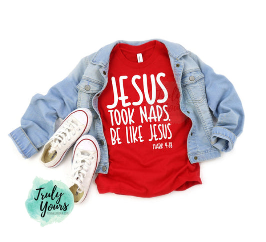 Jesus Took Naps Be Like Jesus T-shirt | Kids Jesus Shirt| Jesus Took Naps Be Like Jesus