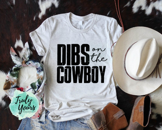 Dibs on the cowboy Shirt | Dibs on the Cowboy | gift for her | Cowboy
